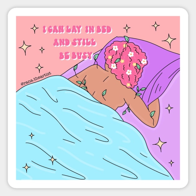 I can lay in bed and still be busy Sticker by Ranaawadallah